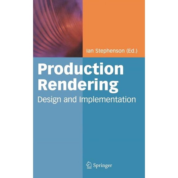 Production Rendering: Design and Implementation, (Hardcover)