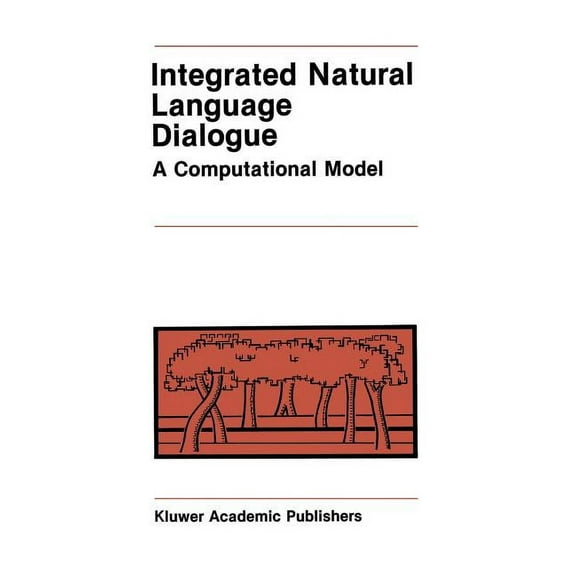 The Springer International Engineering a Integrated Natural Language Dialogue: A Computational Model, Book 41, (Hardcover)