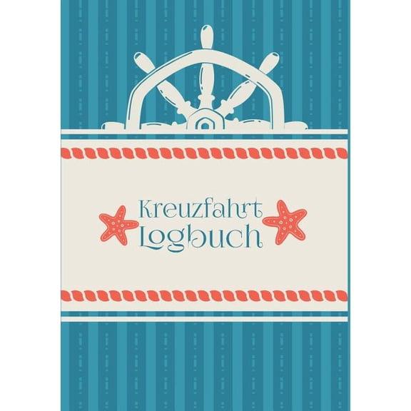 Ein Reisetagebuch fÃ¼r die Kreuzfahrt - Das Kreuzfahrt-Logbuch und Tagebuch zum Eintragen - Kreuzfahrttagebuch fÃ¼r das Kr, (Paperback)