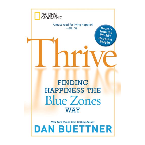 Pre-Owned Thrive: Finding Happiness the Blue Zones Way (Paperback) by Dan Buettner
