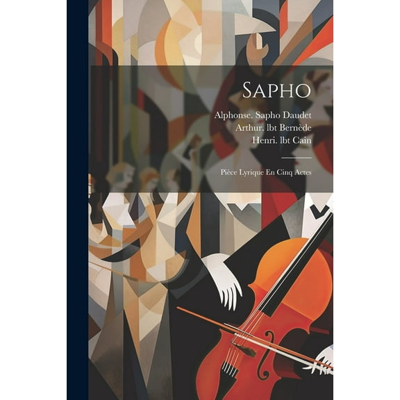 Sapho: Pièce Lyrique En Cinq Actes (Paperback)