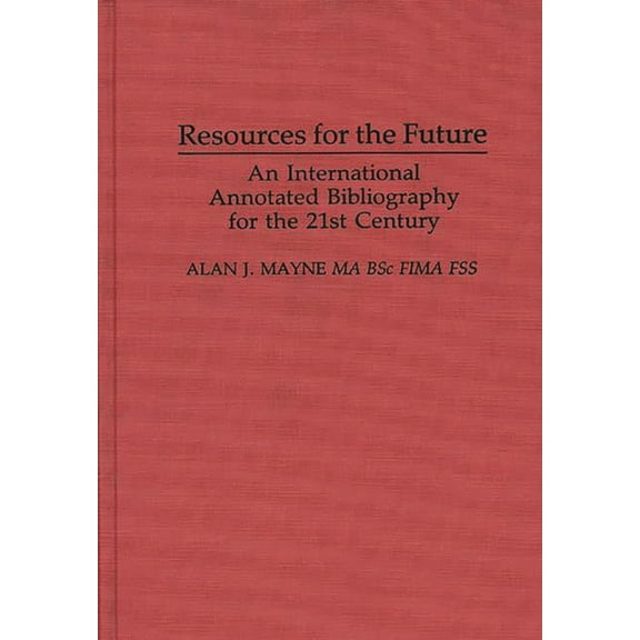 Bibliographies and Indexes in Economics  Resources for the Future: An International Annotated Bibliography, (Hardcover)