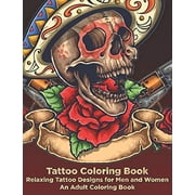 Tattoo Coloring Book - Relaxing Tattoo Designs for Men and Women - An Adult Coloring Book Paperback 1082443271 9781082443275 Copertina Ink
