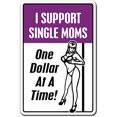 thumbnail image 1 of SignMission, 8" X 12" Plastic Sign, I Support Single Moms One, 1 of 5