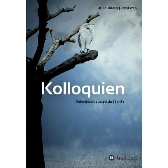 Kolloquien: Philosophische Gespräche, (Paperback)