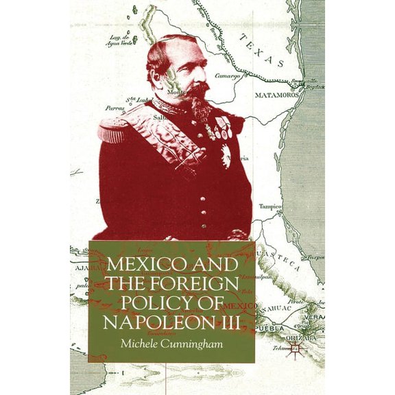 Mexico and the Foreign Policy of Napoleon III, (Paperback)