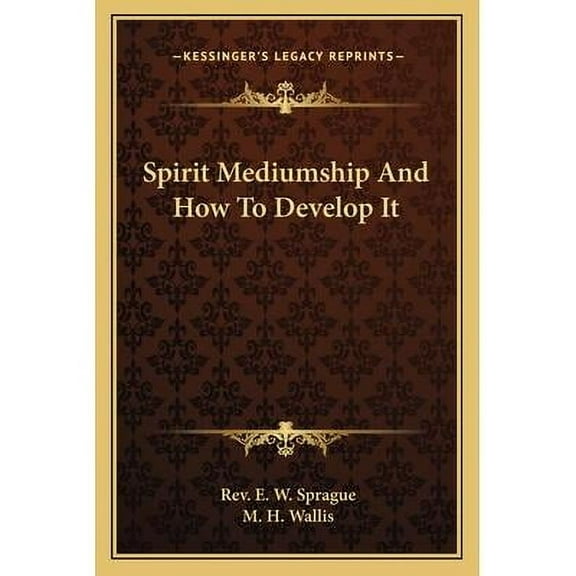 Spirit Mediumship and How to Develop It