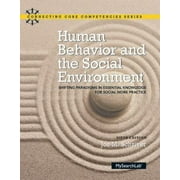 Pre-Owned Human Behavior and the Social Environment: Shifting Paradigms in Essential Knowledge for Social Work Practice (Connecting Core Competencies) Paperback
