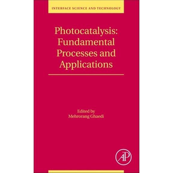 Pre-Owned Interface Science and Technology Photocatalysis: Fundamental Processes and Applications: Volume 32, Book 32, (Paperback)