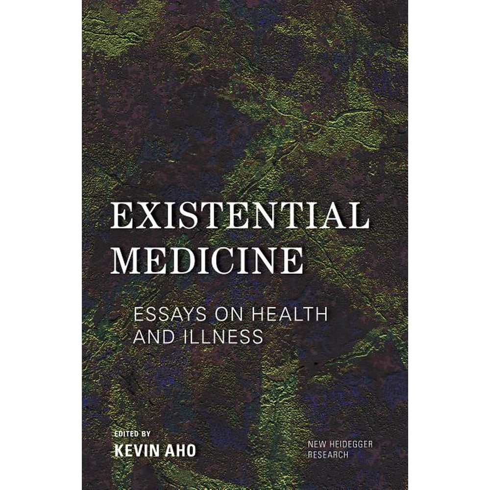 existential medicine essays on health and illness