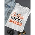 thumbnail image 3 of So Cute It's Spooky. T-Shirt Women -Image by Shutterstock, Female Large, 3 of 4