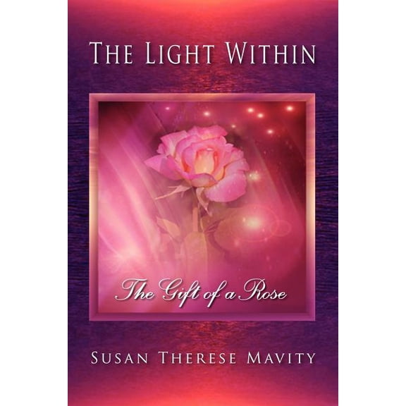 The Light Within: The Gift of a Rose, (Paperback)