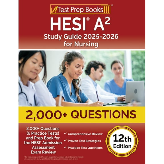 HESI A2 Study Guide 2025-2026 for Nursing: 2,000  Questions (6 Practice Tests) and Prep Book for the HESI Admission Assessment Exam Review [12th Edition]