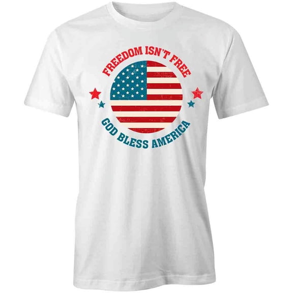 Freedom Isn't Free T-Shirt | Patriotic American White Tee Gift