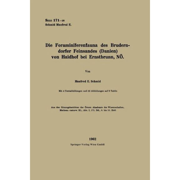 Die Foraminiferenfauna Des Bruderndorfer Feinsandes (Danien) Von Haidhof Bei Ernstbrunn, NÃ¶, (Paperback)