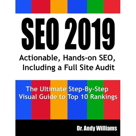 Webmaster: Seo 2019: Actionable, Hands-on SEO, Including a Full Site Audit