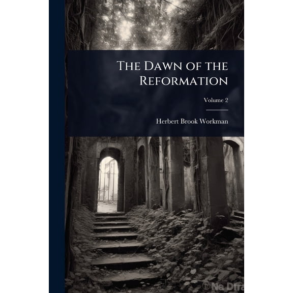 The Dawn of the Reformation, (Paperback)