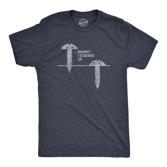Mens Damnit I Screwed Up T Shirt Funny Tools Handy Home Improvement Graphic Novelty Tee Graphic Tees