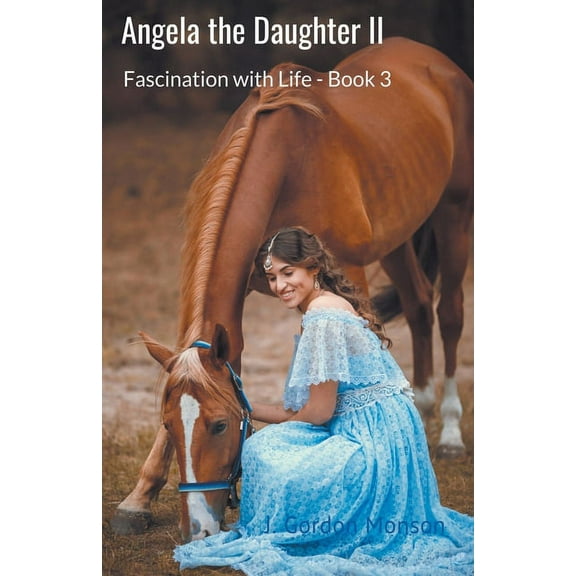Fascination with Life Angela the Daughter II, Book 3, (Paperback)