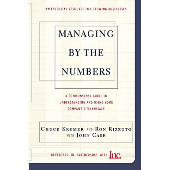 Pre-Owned Managing by the Numbers: A Commonsense Guide to Understanding and Using Your Company's Financials (Paperback) 0738202568 9780738202563