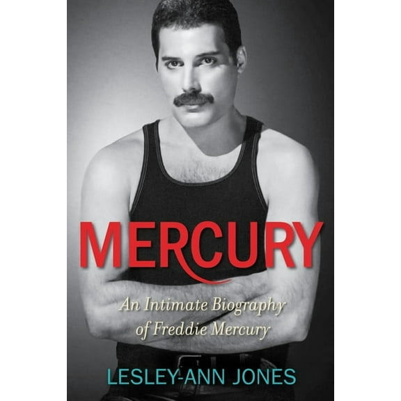 Mercury: An Intimate Biography of Freddie Mercury, (Hardcover)
