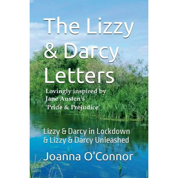 The Lizzy & Darcy Letters - Lovingly Inspired by Jane Austen's Pride & Prejudice, (Paperback)