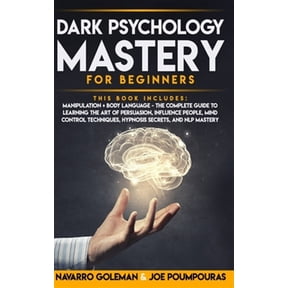 Pre-Owned Dark Psychology Mastery for Beginners: 2 Books in 1: Manipulation & Body Language - The Complete Guide to Learning the Art of Persuasion, Influence Pe