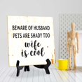 thumbnail image 3 of Beware Of Husband Pets Are Shady Too Wife Is Cool 5"x 5" Square Table Sign With Acrylic Easel | Religious Home DÃ©cor, 3 of 7