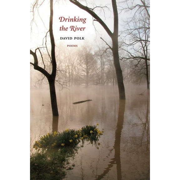 Drinking the River: Poems, (Paperback)