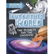 Science Is Everywhere: Out of This World