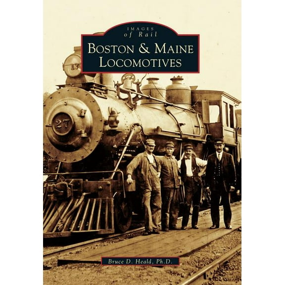 Images of Rail: Boston & Maine Locomotives (Paperback)