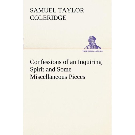 Confessions of an Inquiring Spirit and Some Miscellaneous Pieces, (Paperback)