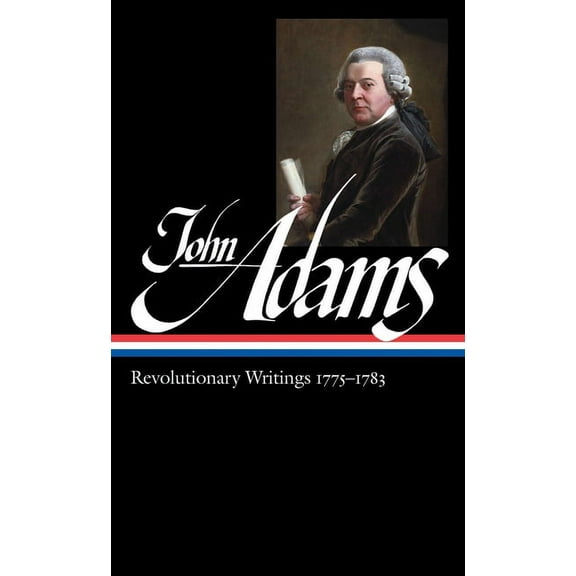 Library of America Adams Family Collection: John Adams: Revolutionary Writings 1775-1783 (LOA #214) (Series #2) (Hardcover)