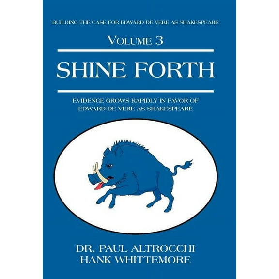 Shine Forth : Evidence Grows Rapidly in Favor of Edward De Vere As Shakespeare