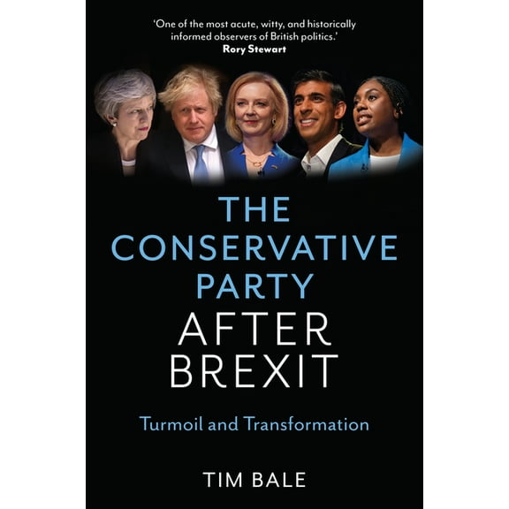 The Conservative Party After Brexit: Turmoil and Transformation, (Paperback)