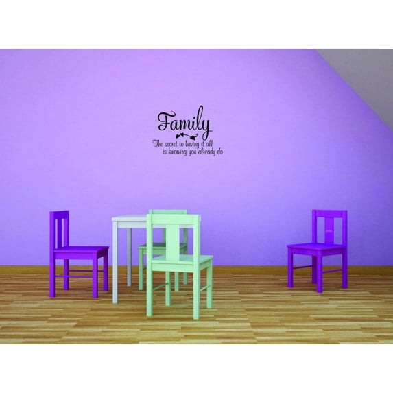 Decal - Wall Sticker : Family The Secret To Having It All Is Knowing You Already Do Quote Living Room Bedroom Home Decor Picture Art 14x28 Inches