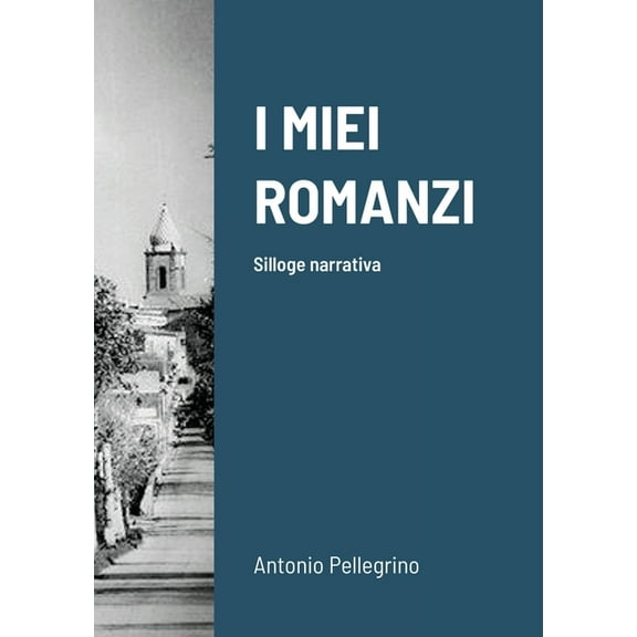 I Miei Romanzi: Silloge narrativa, (Paperback)