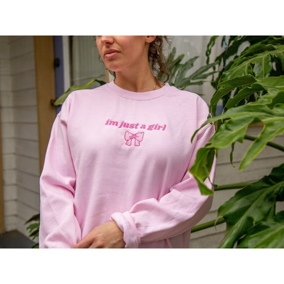 Im Just a Girl Embroidered Sweatshirt