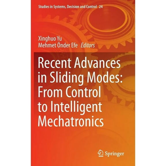 Studies in Systems, Decision and Control Recent Advances in Sliding Modes: From Control to Intelligent Mechatronics, Book 24, (Hardcover)
