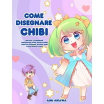 Come disegnare Chibi: Impara a disegnare personaggi Chibi super carini - Libro da disegno Manga Chibi passo dopo passo, (Paperback)