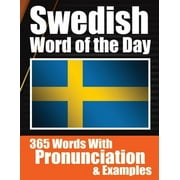 Swedish Words of the Day Swedish Made Vocabulary Simple: Your Daily Dose of Swedish Language Learning Learning Swedish Effortlessly with Daily Words, Pronunciations, and Contextual Examples for Travel