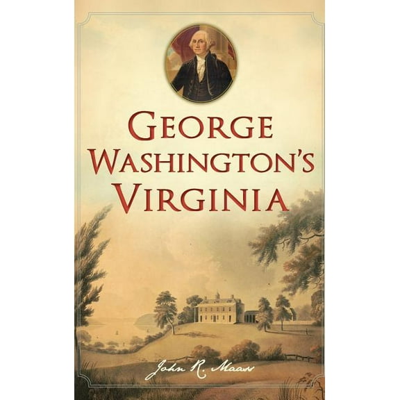 George Washington's Virginia, (Hardcover)