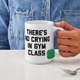 thumbnail image 4 of CafePress - There's No Crying In Gym - 15 oz Ceramic Large White Novelty Mug, 4 of 6