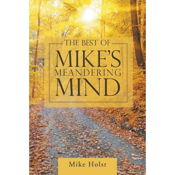 The Best of Mike's Meandering Mind, (Paperback)