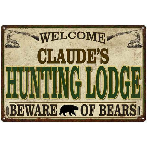 CLAUDE'S Hunting Lodge signGift Man Cave 8x12 Metal Sign 108120085233