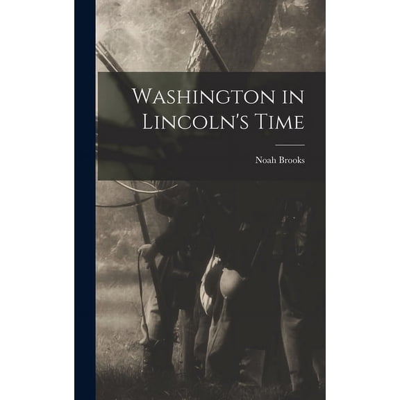 Washington in Lincoln's Time (Hardcover)