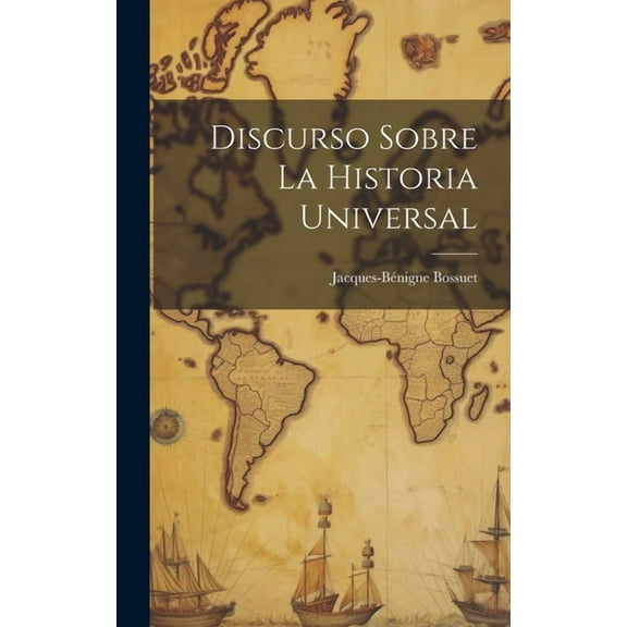 Discurso Sobre La Historia Universal, (Hardcover)
