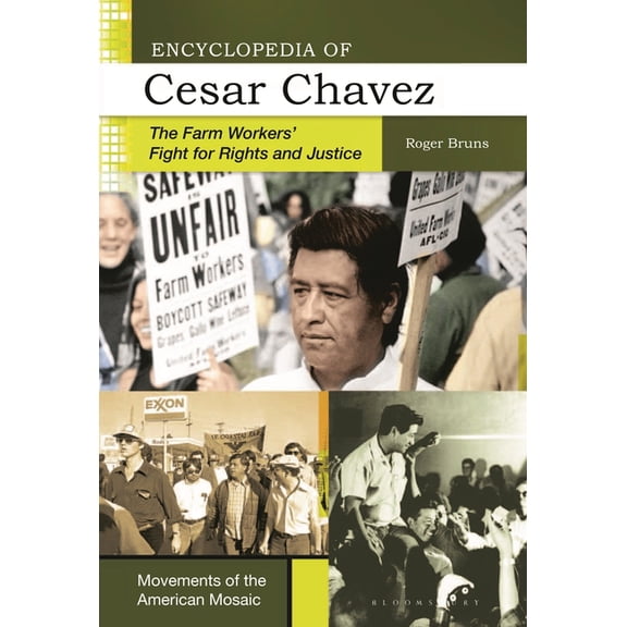 Movements of the American Mosaic Encyclopedia of Cesar Chavez: The Farm Workers' Fight for Rights and Justice, (Paperback)