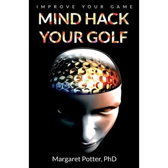 Pre-Owned Mind Hack Your Golf: Improve Your Game (Paperback)