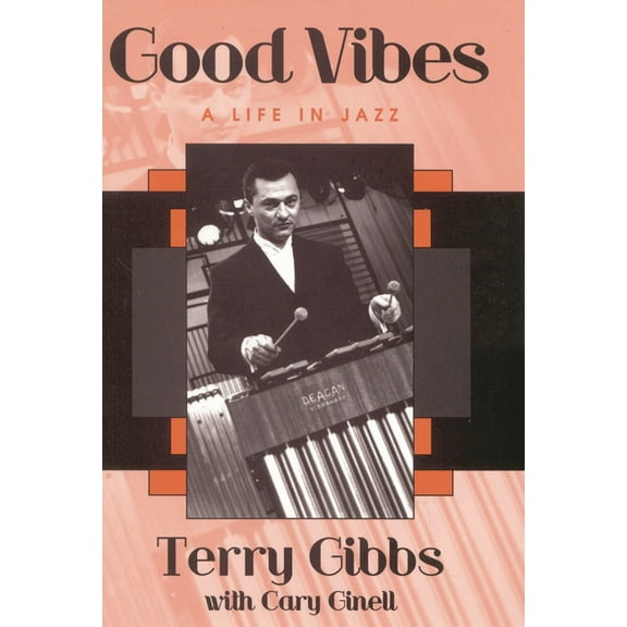 Studies in Jazz Good Vibes: A Life in Jazz, Book 44, (Hardcover)